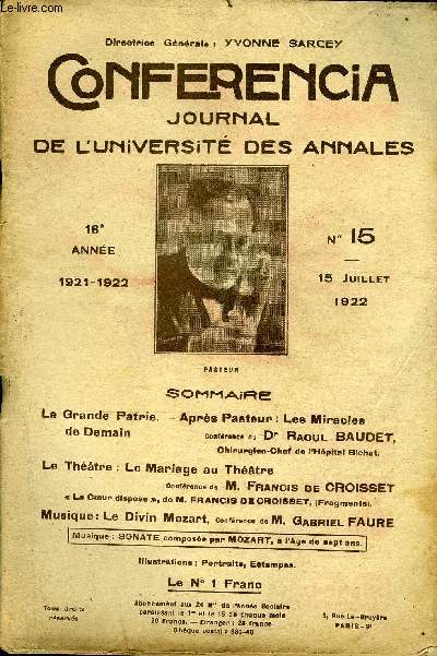 CONFERENCIA 16e ANNEE N15 - La Grande Patrie, - Aprs Pasteur : Les Miraclesde DemainConfrence du Dp Raoul BAUDET,ChIrurglen-CHef de l'Hpital Blchat.Le Thtre : Le Mariage au ThtreConfrence de M. FRANCIS DE CROISSET