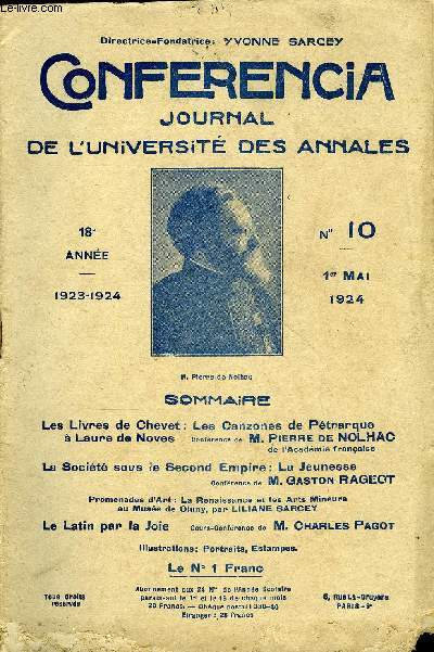 CONFERENCIA 18e ANNEE N10 - Les Livres de Chevet : Les Canzones de Ptrarque  Laure de Noves Confrence de M. Pierre de NOLHACde l'Acadmie franaiseLa Socit sous Se Second Empire: La JeunesseConfrence de M. Gaston RAGEOTPromenades