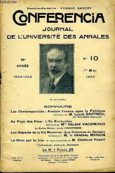 CONFERENCIA 19e ANNEE N10 - Les Contemporains : Anatole France sans la PolitiqueConfrence de M. Louis BARTHOU,de l'Acadmie franaiseAu Pays des Fes : L'Ile EnchanteConfrence de Mlle Hlne VACARESCOLa Petite Sirne