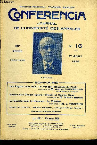 CONFERENCIA 20e ANNEE N16 - Les Anglais chez Eux : La Pense Religieuse de l'IndeConfrence de M. Andr CHEVRILLONde l'Acadmie FranaiseAutour d'un Chopin Ignor : Chopin et George Sandconfrence de M. Henry BIDOU