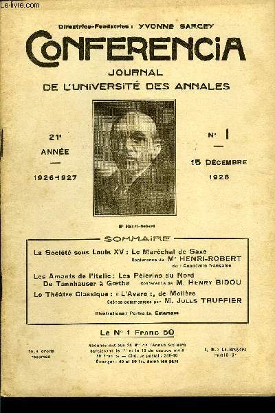 CONFERENCIA 21e ANNEE N1 - La Socit sous Louis XV : Le Marchal de SaxeConfrence de Me HENRI-ROBERTde l'Acadmie franaiseLes Amants de l'Italie: Les Plerins du NordDe Tannhauser  Gothe confrence de M. Henry BIDOU