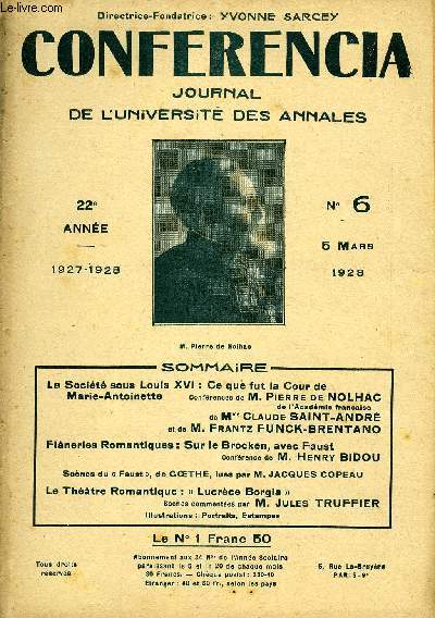 CONFERENCIA 22e ANNEE N6 - La Socit sous Louis XVI : Ce que fut la Cour deMarie-Antoinette confrences de M. Pierre de NOLHACde l'Acadmie franaisede Mme Claude SAINT-ANDR et de M. Frantz FUNCK-BRENTANOFlneries Romantiques