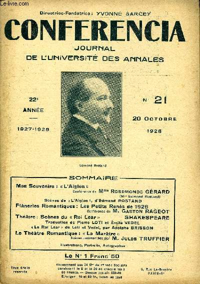 CONFERENCIA 22e ANNEE N21 - Mes Souvenirs :  L'Aiglon Confrence de Mme rosemonde Grard(IVI Edmond Rostand) Scnes de L'Aiglon, d'Edmond ROSTANDFlneries Romantiques: Les Petits Rens de 1928Confrence de M. Gaston RAGEOTThtre