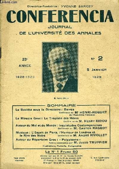 CONFERENCIA 23e ANNEE N2 - La Socit sous le Directoire : BarrasConfrence de M. HENRI-ROBERT de l'Acadmie franaiseLe Miracle Grec : La Tragdie des HrosConfrence de M. Henry BIDOUAutour du Moi et du Monde: Inquitudes Contemporaines