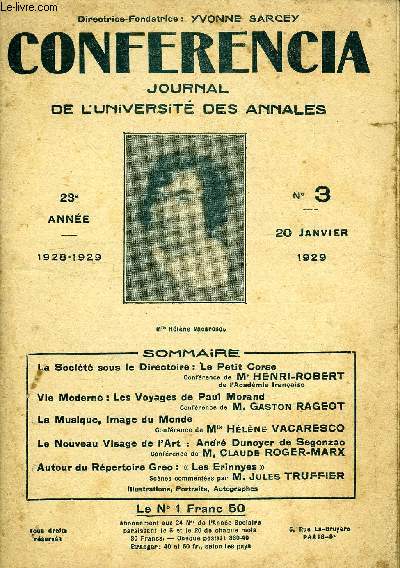 CONFERENCIA 23e ANNEE N3 - La Socit sous le Directoire : Le Petit CorseConfrence de M. HENRI-ROBERTde l'Acadmie franaiseVie Moderne : Les Voyages de Paul MorandConfrence de M. Gaston RAGEOTLa Musique, Image du Monde