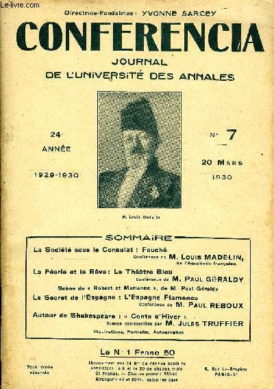 CONFERENCIA 24e ANNEE N7 - La Socit sous le Consulat : FouchConfrence de M. Louis MADELIN,de l'Acadmie franaise.La Ferie et le Rve : Le Thtre BleuConfrence de M. Paul GRALDY