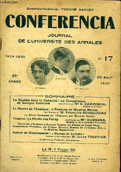 CONFERENCIA 24e ANNEE N17 - La Socit sous le Consulat : La Conspirationde Georges CadoudalconfrencedMeC.CAMPINCHI,Avocat  la Cour,Le Secret de l'Espagne : L'Espagne de Maurice BarrsConfrence de M. Franois DUHOURCAU