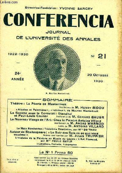 CONFERENCIA 24e ANNEE N21 - Thtre : La Ferie de MaeterlinckConfrence de M. Henry BIDOU  Alladine et Palomides  Intrieur , de Maurice MaeterlinckLa Socit sous le Consulat: Stendhalet Paul-Louis Courier confrence de M. Grard BAUER