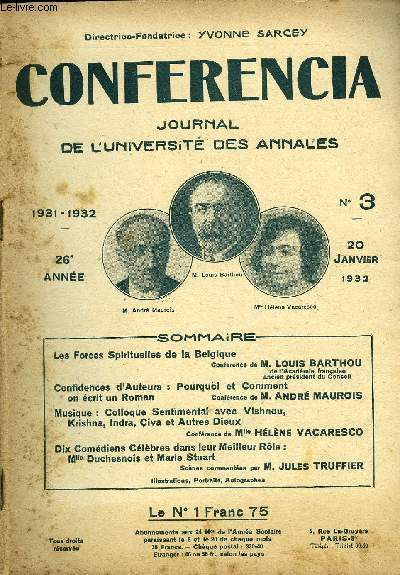 CONFERENCIA 26e ANNEE N3 - Les Forces Spirituelles de la BelgiqueConfrence de M. LOUIS BRTHOUde l'Acadmie franaise ancien prsident du ConseilConfidences d'Auteurs : Pourquoi et Commenton crit un RomanConfrencedeM.ANDRMAUROIS