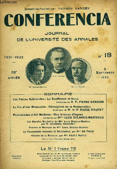 CONFERENCIA 26e ANNEE N18 - Les Forces Spirituelles : La Souffrance et NousConfrence du R. P. PIERRE SANSONLa Fin d'une Monarchie : Chirurgiens de la RestaurationConfrence de M. le Dr RAOUL BAUDETPromenades d'Art Moderne : Mes Violons