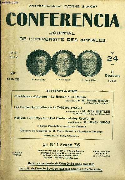 CONFERENCIA 26e ANNEE N24 - Confidences d'Auteurs : Le Roman d'un RomanConfrence de M. PIERRE BENOITde l'Acadmie franaiseLes Forces Spirituelles de la TchcoslovaquieConfrence de M. JEAN MISTLERsous-secrtaire d'Etat des Beaux-Art