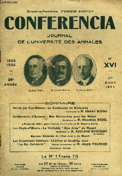 CONFERENCIA 28e ANNEE N16 - Peints par Eux-Mmes : La Confession de NietzscheConfrence de M. HENRY BIDOUConfidences d'Auteurs : Mes Rencontres avec les MusesConfrence de M. MAURICE BEDEL  Pastorale 1934, pice indite en un acte