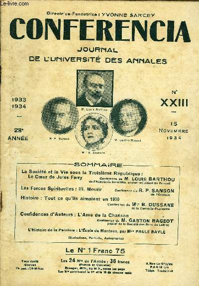 CONFERENCIA 28e ANNEE N23 - La Socit et la Vie sous la Troisime Rpublique :Le Cour de Jules FerryConfrencedeM.LOUISBARTHOUde l'Acadmie franaise, ancien prsident du ConseilLes Forces Spirituelles : III. Mourir
