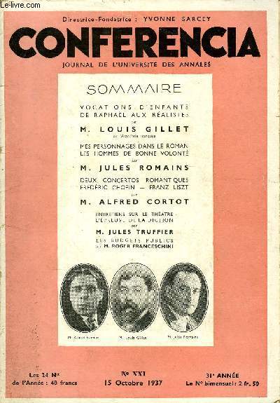 CONFERENCIA 31e ANNEE N21 - VOCATIONS D'ENFANTS DE RAPHAL AUX RALISTES par M.LOUIS GILLET, de l'Acadmie franaise, MES PERSONNAGES DANS LE ROMAN LES HOMMES DE BONNE VOLONT par M.JULES ROMAINS, DEUX CONCERTOS ROMANTIQUES