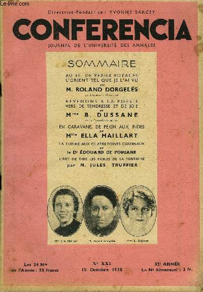 CONFERENCIA 32e ANNEE N21 - AU FIL DE BEAUX VOYAGES L'ORIENT TEL QUE JE L'AI VU par M. ROLAND DORGELS, de l'Acadmie Goncourt, REVENONS A LA POSIE VERS DE TENDRESSE ET DE JOIE par Mme B. DUSSANE, de la Comdie-Franaise