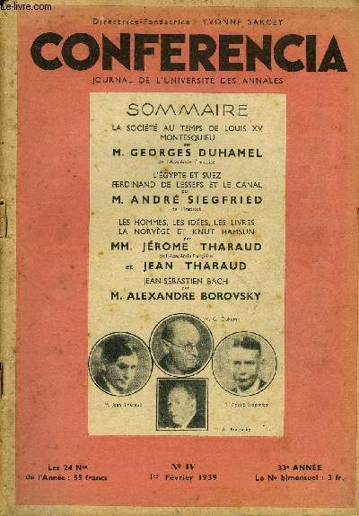 CONFERENCIA 33e ANNEE N4 - LA SOCIT AU TEMPS DE LOUIS XV MONTESQUIEU par M. GEORGES DUHAMEL, de l'Acadmie franaise, L'GYPTE ET SUEZ FERDINAND DE LESSEPS ET LE CANAL par M. ANDR SIEGFRIED, de l'Institut, LES HOMMES