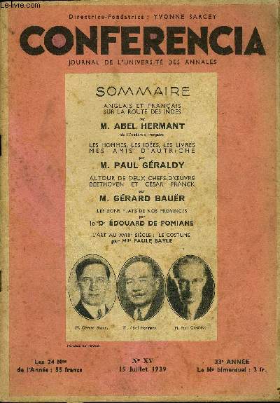 CONFERENCIA 33e ANNEE N15 - ANGLAIS ET FRANAIS SUR LA ROUTE DES INDES par M. ABEL HERMANT, de l'Acadmie franaise, LES HOMMES, LES IDES, LES LIVRES MES AMIS D'AUTRICHE par M. PAUL GRALDY, AUTOUR DE DEUX CHEFS-D'OUVRE