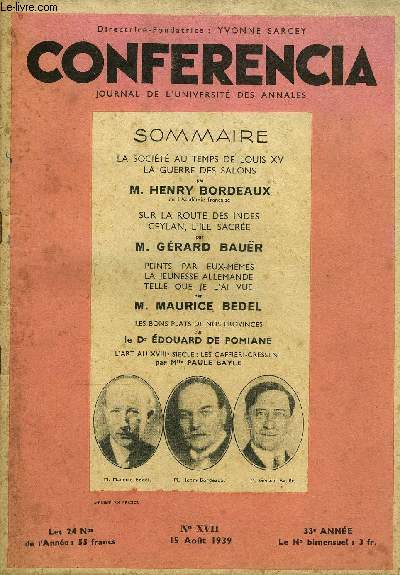CONFERENCIA 33e ANNEE N17 - LA SOCIT AU TEMPS DE LOUIS XV LA GUERRE DES SALONS par M. HENRY BORDEAUX, de l'Acadmie franaise, SUR LA ROUTE DES INDES CEYLAN, L'ILE SACRE par M. GRARD BAUR, PEINTS PAR EUX-MMES LA JEUNESSE