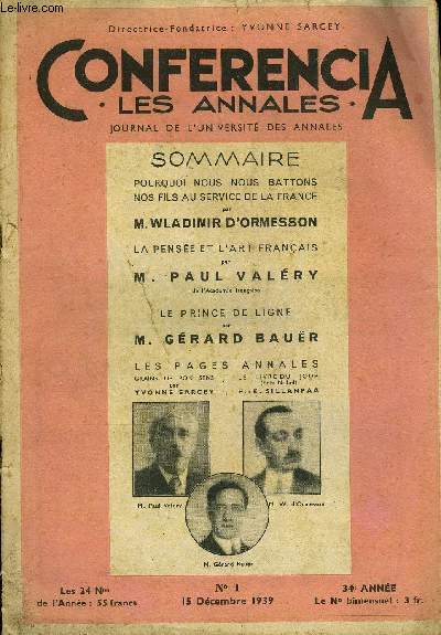 CONFERENCIA 34e ANNEE N1 - POURQUOI NOUS NOUS BATTONS NOS FILS AU SERVICE DE LA FRANCE par M.WLADIMIR D'ORMESSON, LA PENSE ET L'ART FRANAIS par M. PAUL VALRY, de l'Acadmie franaise, LE PRINCE DE LIGNE