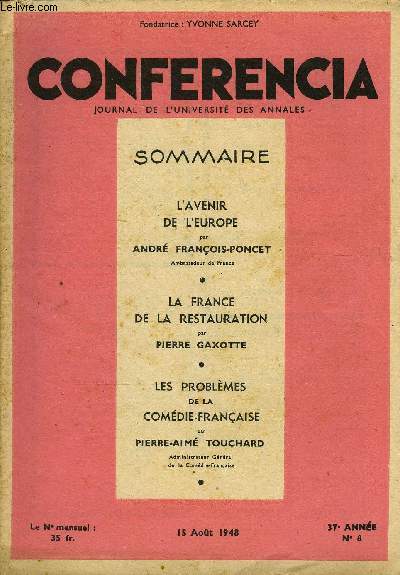 CONFERENCIA 37e ANNEE N8 - L'AVENIR DE L'EUROPE par ANDR FRANOIS-PONCET, Ambassadeur de France, LA FRANCE DE LA RESTAURATION par PIERRE GAXOTTE, LES PROBLMES DE LA COMDIE-FRANAISE par PIERRE-AIM TOUCHARD