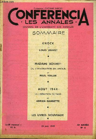 CONFERENCIA 38e ANNEE N6 - KNOCK par LOUIS JOUVET, MADAME BOVARY: OU L'IMAGINATION EN AMOUR par PAUL VIALAR, AOUT 1944: LA LIBRATION DE PARIS par ADRIEN DANSETTE, LES LIVRES NOUVEAUX