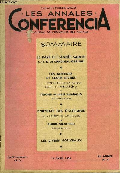 CONFERENCIA 39e ANNEE N4 - LE PAPE ET L'ANNE SAINTE par S. E. LE CARDINAL GERLIER, LES AUTEURS ET LEURS LIVRES II. - COMMENT NOUS AVONS CRIT  MARRAKECH  par JRME et JEAN THARAUD, de l'Acadmie franaise