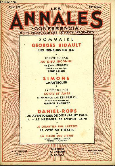 LES ANNALES - CONFERENCIA 58e ANNEE N6 - LE LIVRE DU JOUR AU DIEU INCONNU d JOHN STEINBECK racont et comment par REN LALOU . SIMONE, CHANTECLER .LA PICE DU JOUR CORPS ET AMES de MAXENCE VAN DER MEERSCH