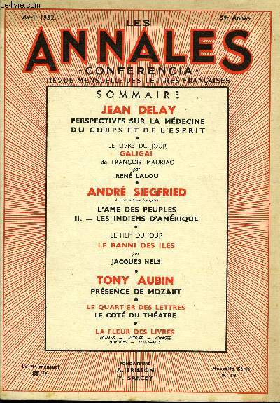 LES ANNALES - CONFERENCIA 59e ANNEE N18 - JEAN DELAY, PERSPECTIVES SUR LA MDECINE DU CORPS ET DE L'ESPRIT . LE LIVRE DU JOUR GALIGAI de FRANOIS MAURIAC par REN LALOU, ANDR SIEGFRIED, de l'Acadmie franaise