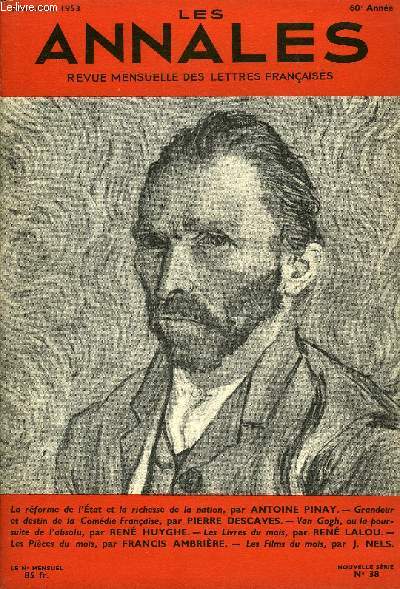 LES ANNALES 60e ANNEE N38 - La rforme de l'tat et la richesse de la nation, par ANTOINE PINAY. - Grandeur et destin de la Comdie Franaise, par PIERRE DESCAVES. - Van Gogh, ou la poursuite de l'absolu, par REN HUYGHE. - Les Livres du mois