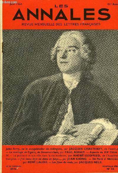 LES ANNALES 61e ANNEE N44 - Jules Ferry, ou le conquistador en redingote, par JACQUES CHASTENET, de l'Institut. - Le mariage de Figaro, de Beaumarchais, par PAUL ABRAM. - Aspects du XXe Sicle : IV. - La publicit et son rle dans la vie moderne