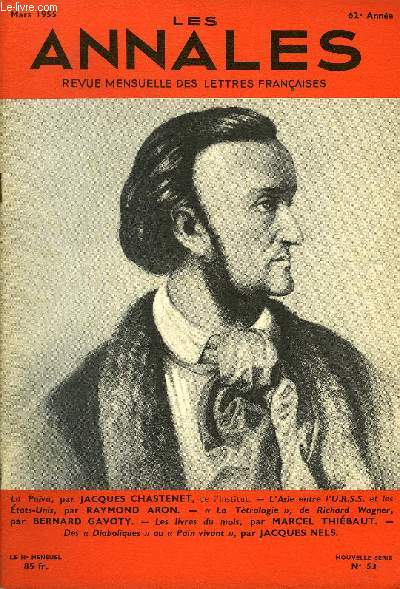 LES ANNALES 62e ANNEE N53 - La Pava, par JACQUES CHASTENET, de l'Institut. - L'Asie entre l'U.R.S.S. et les tats-Unis, par RAYMOND ARON. -  La Ttralogie , de Richard Wagner, par BERNARD GAVOTY. - Les livres du mois, par MARCEL THIBAUT