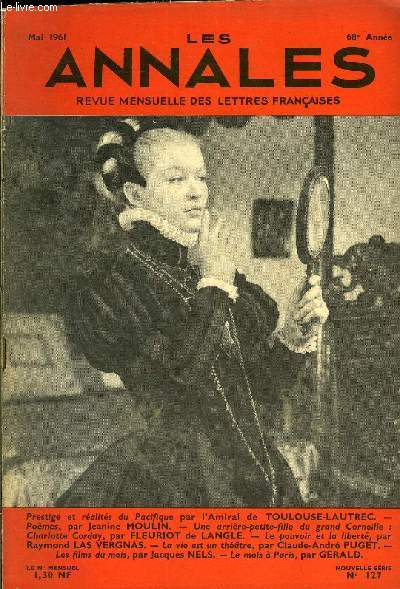 LES ANNALES 68e ANNEE N127 - Prestige et ralits du Pacifique par l'Amiral de TOULOUSE-LAUTREC. - Pomes, par Jeanine MOULIN. - Une arrire-petite-fille du grand Corneille : Charlotte Corday, par FLEURIOT de LANGLE. - Le pouvoir et la libert