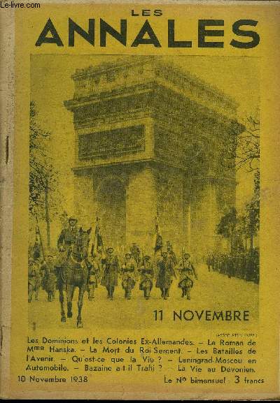 LES ANNALES 56e ANNEE - N 2614 - Les Dominions et les Colonies Ex-Allemandes. - Le Roman de Mme Hanska. - La Mort du Roi-Sergent. - Les Batailles de I Avenir. - Qu'est-ce que la Vife ? -- Leningrad-Moscou en Automobile. - Bazaine a-t-il Trahi ?