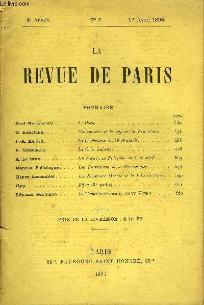 REVUE DE PARIS 3e ANNEE N7 - Paul Margueritte G. Hanotaux. . .F.-A.Aulard. . .G.Giacometti . .A. Le Braz. . . . Maurice Paleologue. Henry LemonnierGyp. .Edmond Seligman .Le Pacte .Madagascar et le rgime du Protectorat .