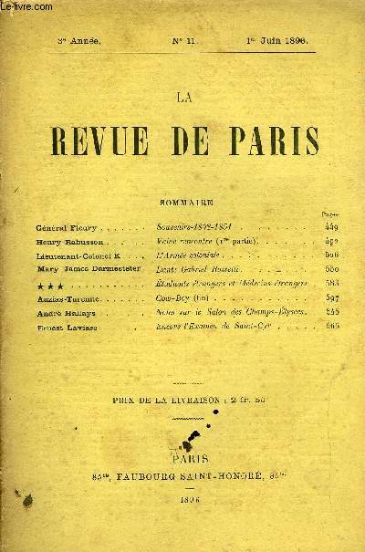 REVUE DE PARIS 3e ANNEE N11 - Gnral Fleury......Henry Rabusson . . . Lieutenant - Colonel K . . Mary James DarmesteterAuzias-Turenne.Andr Hallays .Ernest La visseSouvenirs-1848-1851.Vaine rencontre (Ire partie) .