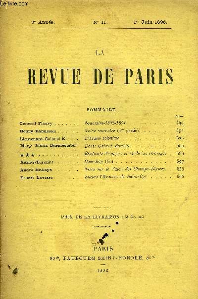 REVUE DE PARIS 3e ANNEE N11 - Gnral Fleury......Henry Rabusson . . . Lieutenant - Colonel K . . Mary James DarmesteterAuzias-Turenne.Andr Hallays .Ernest La visseSouvenirs-1848-1851.Vaine rencontre (Ire partie) .