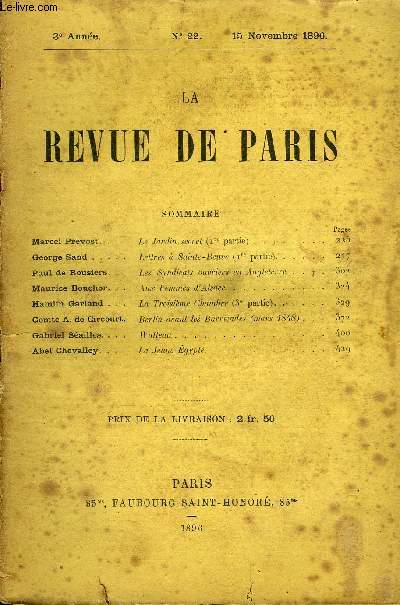 REVUE DE PARIS 3e ANNEE N22 - Marcel Prvost. . George S and .Paul de Bousiers. . . Maurice Bouhor. , . Hamlin Garland . . . Comte A. de Circourt. Gabriel Sailles. . . , Abel Chevalley. . . .Le Jardin secret (ire partie) .