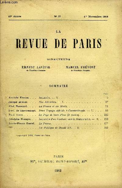 REVUE DE PARIS 25e ANNEE N21 - Anatole France. Joseph Bedier.Abel Bonnard.Faul de Ghevremont. Faul Wenz. .Adolphe Blanqui. . . Louis-Henry Destel. .Souvenirs. - V.Nos Arostiers. - I.La France et ses Morls.Deux Voyages officiels