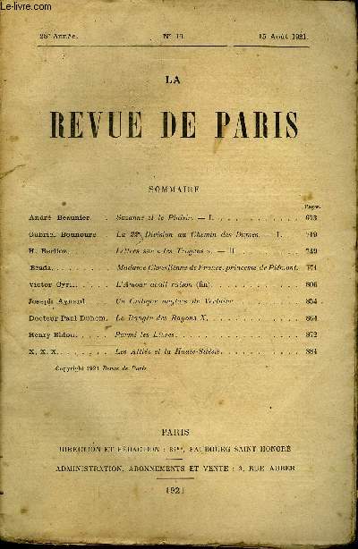 REVUE DE PARIS 28e ANNEE N16 - Andr Beaunier. . Gabriel Bounoure.H. Berlioz.Brada. .Victor Cyril.Joseph Aynard. . Docteur Paul Duhem. Henry Bidou.X. X. X. . .Suzanne et le Plaisir. - I.La 22Division au Chemin des Dames. - I.