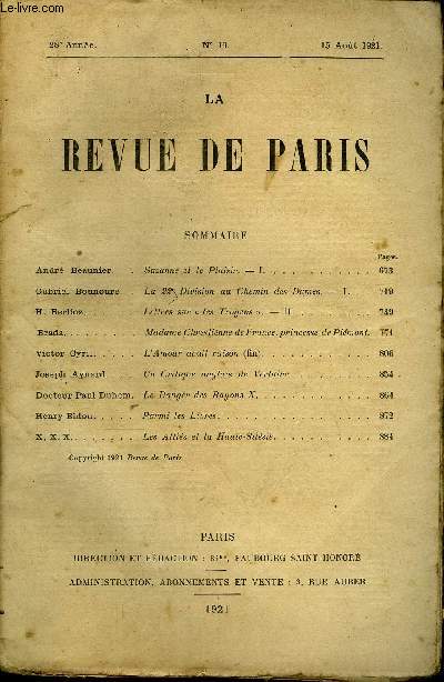 REVUE DE PARIS 28e ANNEE N16 - Andr Beaunier. . Gabriel Bounoure.H. Berlioz.Brada. .Victor Cyril.Joseph Aynard. . Docteur Paul Duhem. Henry Bidou.X. X. X. . .Suzanne et le Plaisir. - I.La 22Division au Chemin des Dames. - I.