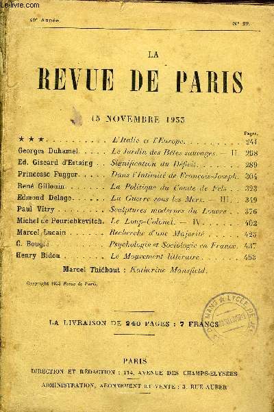 REVUE DE PARIS 40e ANNEE N22 - L'Italie et l'Europe.Le Jardin des Btes sauvages. - II. Signification du Dficit.Dans VIntimit de Franois-Joseph. La Politique du Comte de Fels La Guerre sous les Mers. - III Sculptures modernes du Louvre Le Loup