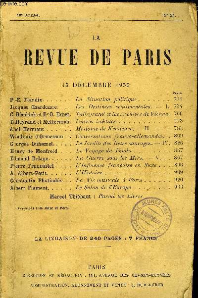 REVUE DE PARIS 40e ANNEE N24 - La Situation politique .Les Destines sentimentales. - I. Tjalleyrand et les Archives de Vienne. Lettres indites .Madame de Krdener. - II. Conversations franco-allemandes. . Le Jardin des Btes sauvages. - IV.