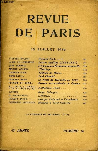 REVUE DE PARIS 43e ANNEE N14 - Richard Kurt. - I..Lettres indites (1848-1851). . Il n'y a qu'une conomie rationnelle. L'Horloge .Tableau du Maroc Paul Claudel. .La Peste de Marseille en 1720 . Session extraordinaire  Genve.Anthologie
