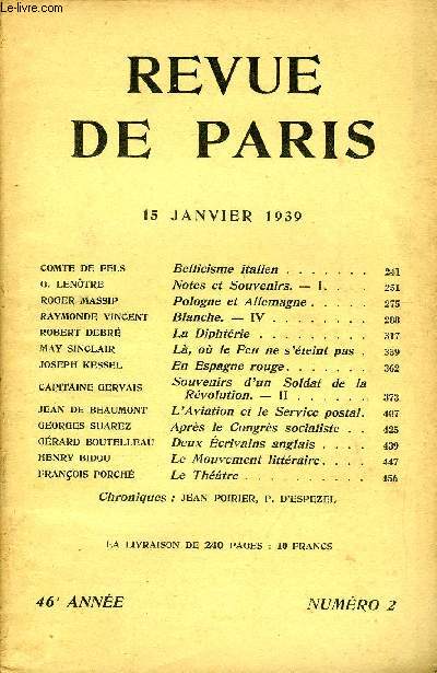 REVUE DE PARIS 46e ANNEE N2 - Bellicisme italien .Notes et Souvenirs. - I.Pologne et Allemagne . .Blanche. - IV .La Diphtrie .La, o le Feu ne s'teint pas .En Espagne rouge.Souvenirs d'un Soldat de la Rvolution. - II