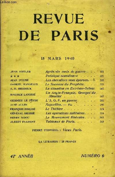 REVUE DE PARIS 47e ANNEE N6 - jean mistler Aprs six mois de guerre.Politique Scandinave .jean D'ESME Les chevaliers sans perons. - I.qabriel hanotaux Le Serment du Prophte.a. h. brodrickLa situation en Extrme-Orient.