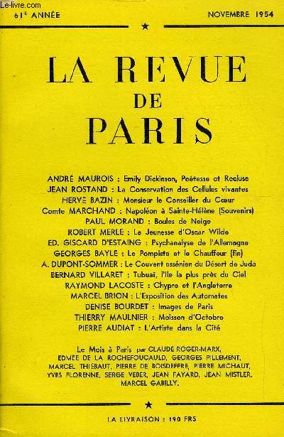 REVUE DE PARIS 61e ANNEE N11 - ANDR MAUROIS : Emily Dicknson, Potesse et Recluse JEAN ROSTAND : La Conservation des Cellules vivantes HERV BAZIN : Monsieur le Conseiller du Cour Comte MARCHAND : Napolon  Sainte-Hlne (Souvenirs) PAUL MORAND