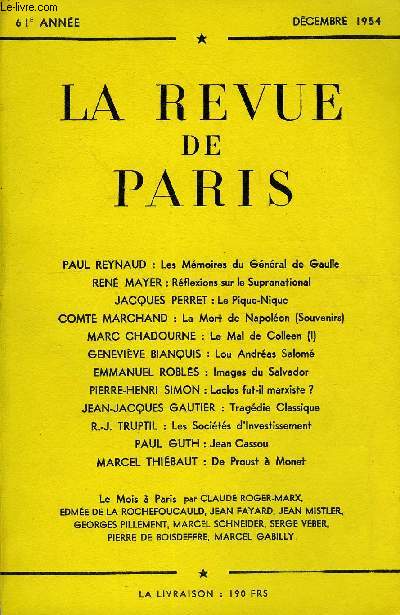 REVUE DE PARIS 61e ANNEE N12 - PAUL REYNAUD : Les Mmoires du Gnral de Gaulle REN MAYER : Rflexions sur le Supranational JACQUES PERRET : Le Pique-Nique COMTE MARCHAND : La Mort de Napolon (Souvenirs) MARC CHADOURNE : Le Mal de Colleen (I)