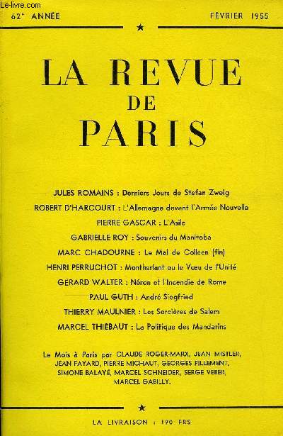 REVUE DE PARIS 62e ANNEE N2 - JULES ROMAINS : Derniers Jours de Stefan Zweig ROBERT D'HARCOURT : L'Allemagne devant l'Arme Nouvelle PIERRE GASCAR : L'Asile SABRIELLE ROY : Souvenirs du Manitoba MARC CHADOURNE : Le Mal de Colleen (fin)HENRI PERRUCHOT