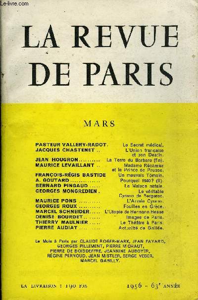 REVUE DE PARIS 63e ANNEE N3 - PASTEUR VALLERY-RADOT.Le Secret mdical.JACQUES CHASTENET ..L'Unionfranaiseet son Destin.JEAN HOUGRON.. La Terre du Barbare (fin).MAURICE LEVAILLANT ..Madame Rcamieretle Prince de Prusse.