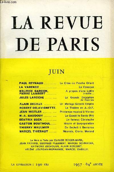 REVUE DE PARIS 64e ANNEE N6 - PAUL REYNAUD.. La Crise du Proche OrientLA VARENDE ..LeCosaqueMAURICE GARON,A propos d'une LettrePIERRE LAMBERT indite...JULES LAROCHE ..La Grande Dceptionde CannesALAIN DECAUX